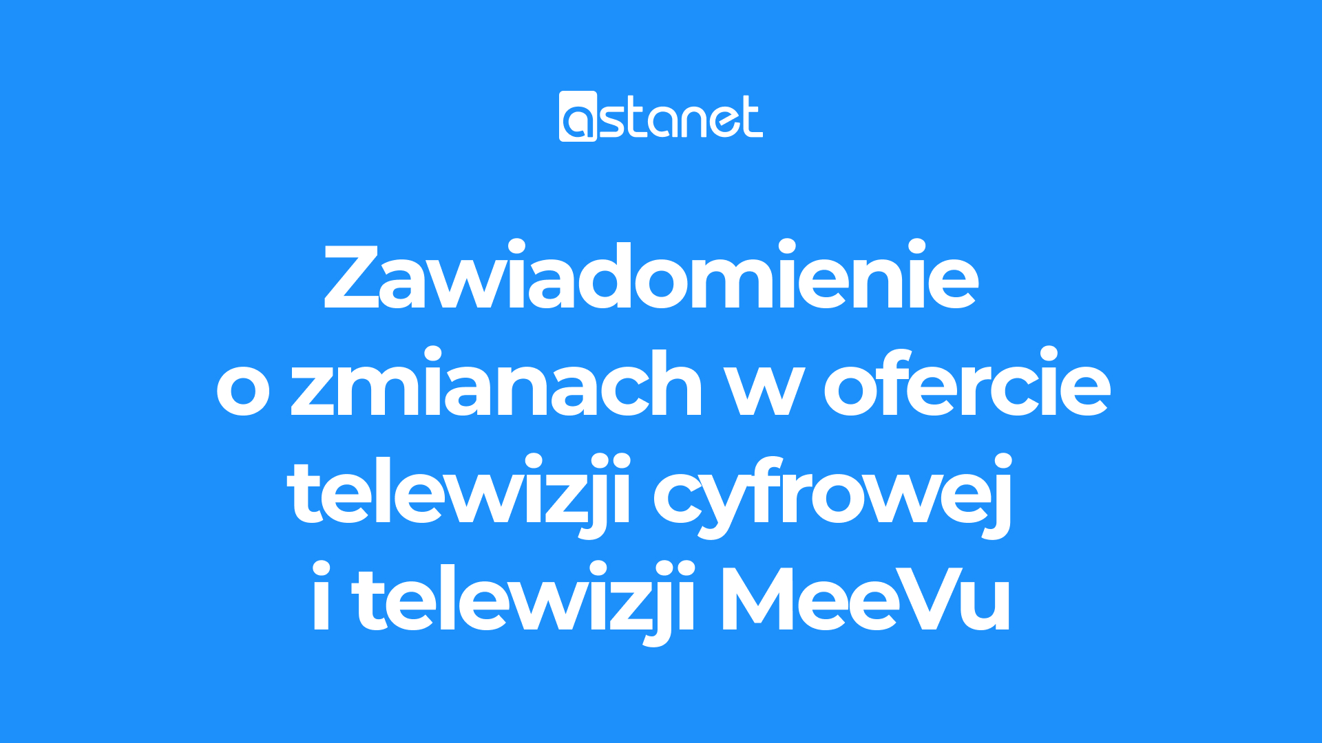 Zawiadomienie o zmianach w ofercie telewizyjnej - ASTA-NET