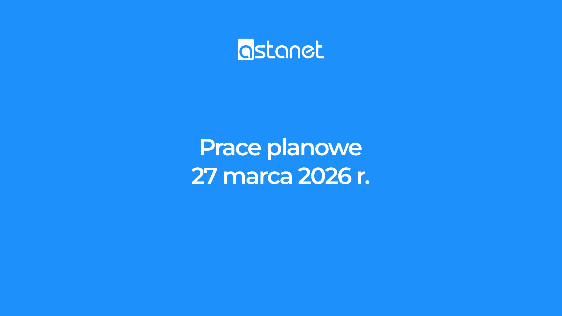 Prace planowe 27.03.2026 r. - ASTA-NET