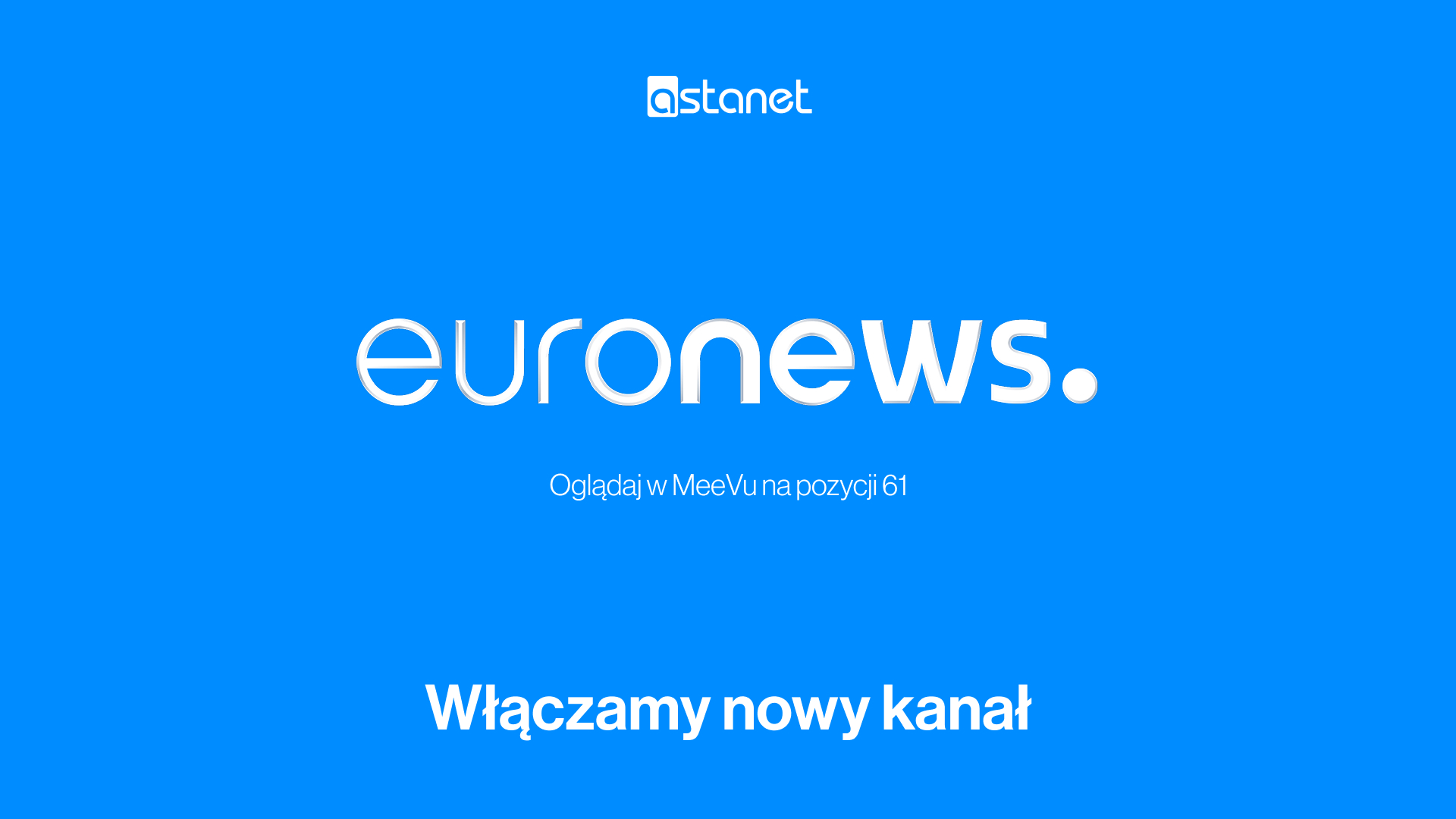 Euronews Polski dołącza do oferty MeeVu od ASTA-NET - ASTA-NET