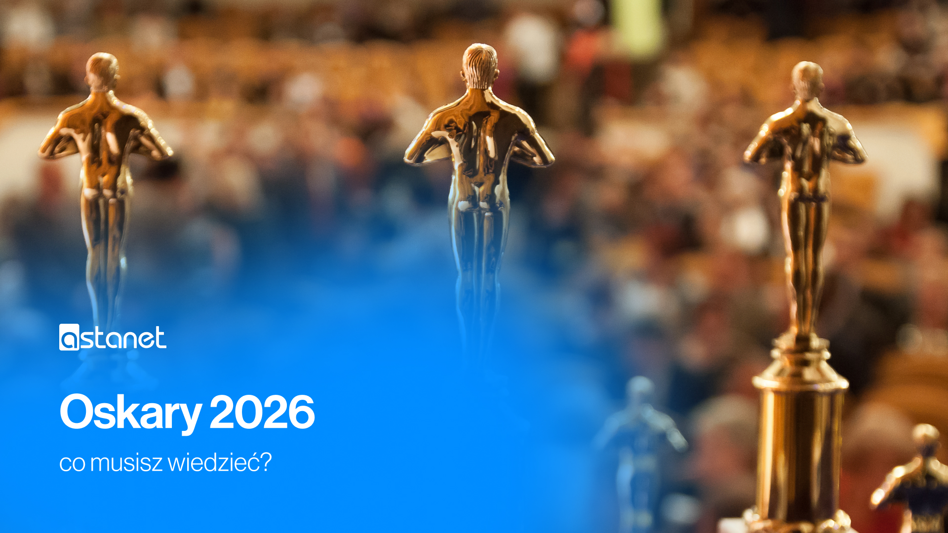 Oskary 2026 – co musisz wiedzieć? - ASTA-NET