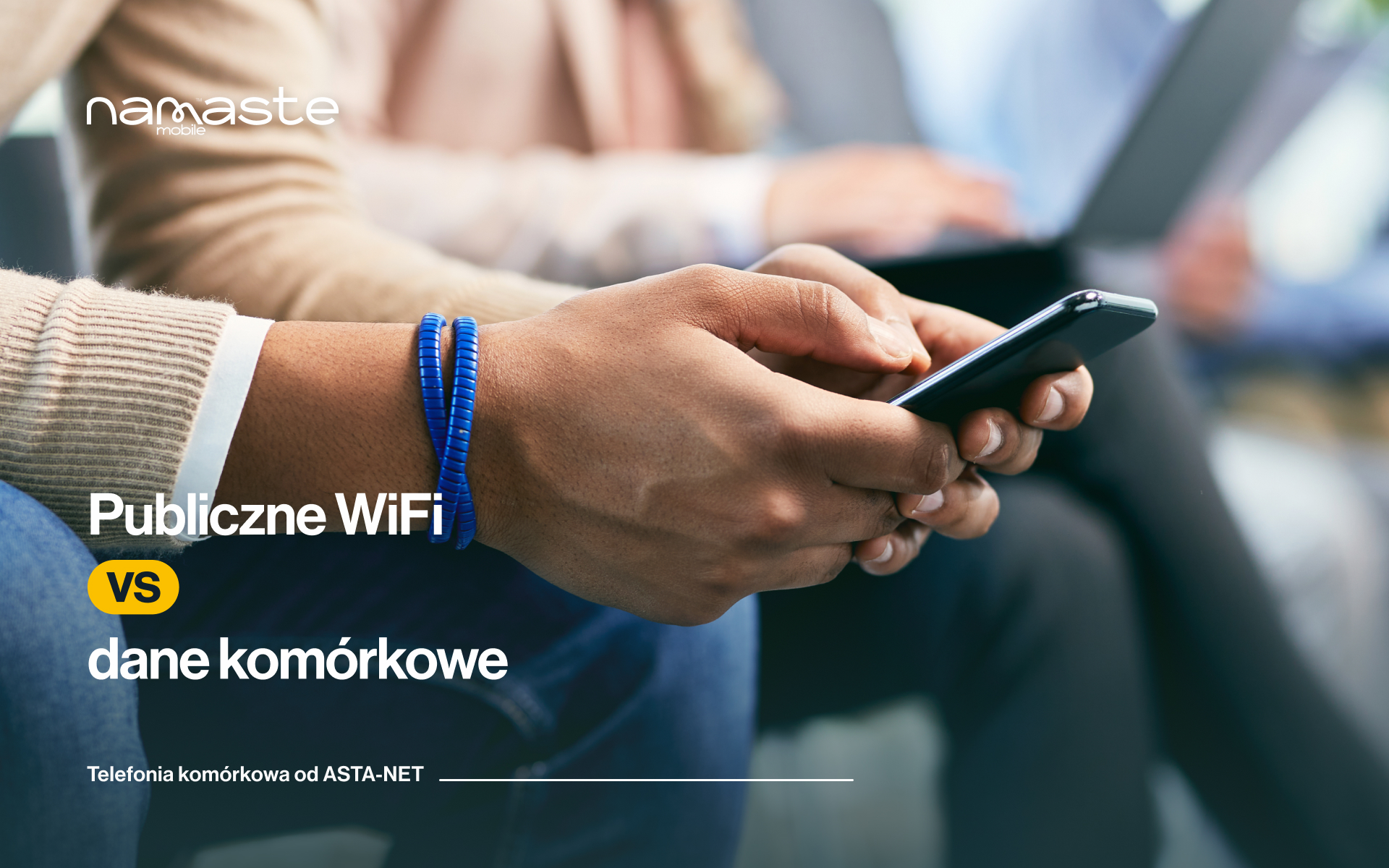 Publiczne Wi-Fi vs dane komórkowe - co bezpieczniejsze? - ASTA-NET