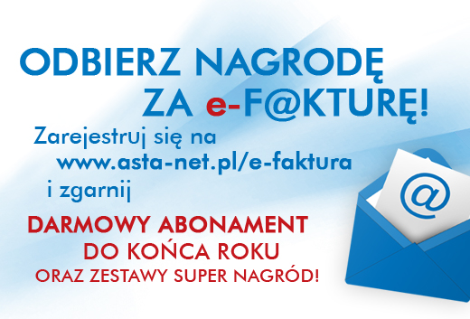 Konkurs dla Abonentów! Odbierz nagrodę za e-fakturę! - ASTA-NET