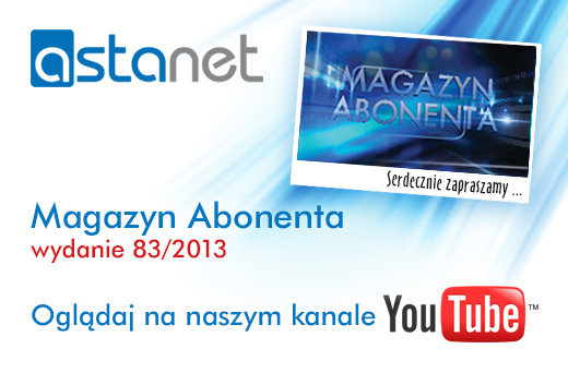 Ostatnie wydanie Magazynu Abonenta - ASTA-NET