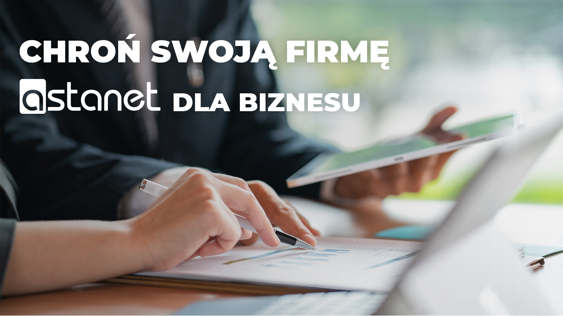 Chroń swoją firmę - ASTA-NET dla biznesu. - ASTA-NET