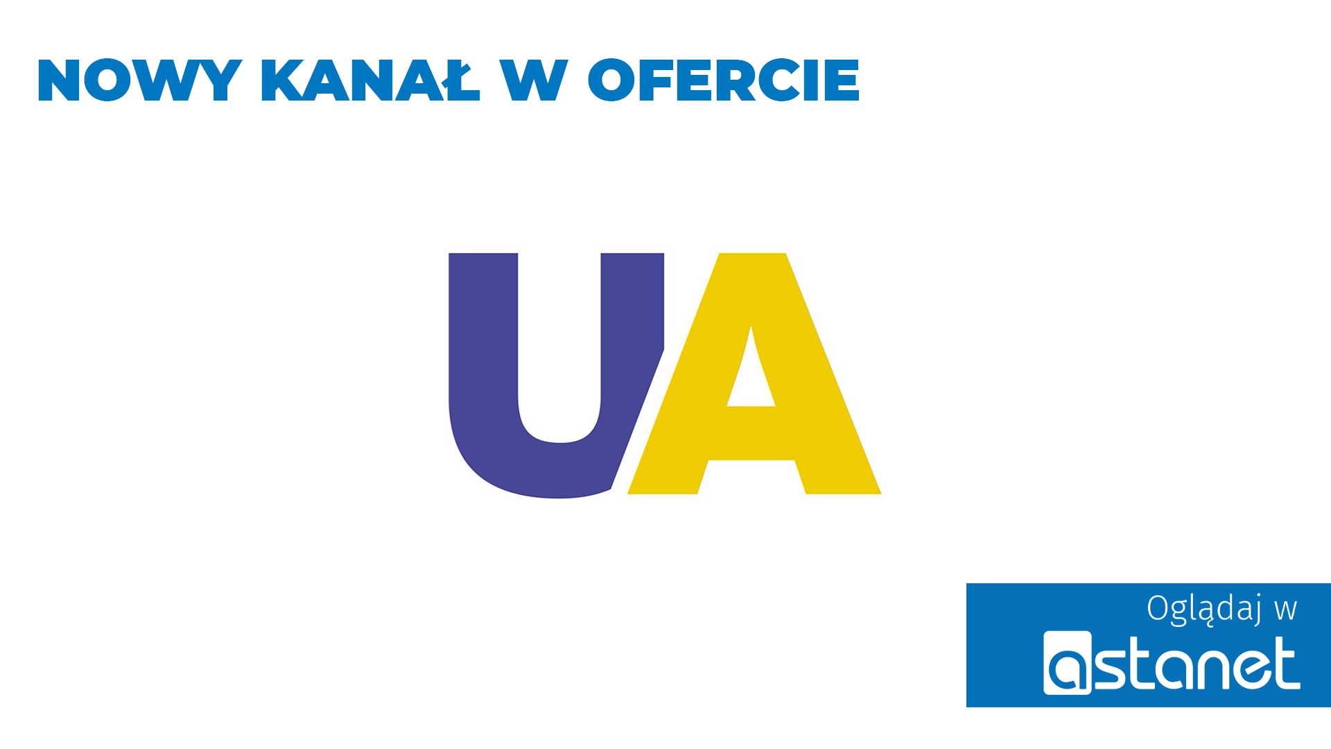 UA TV - nowy kanał w ofercie - ASTA-NET