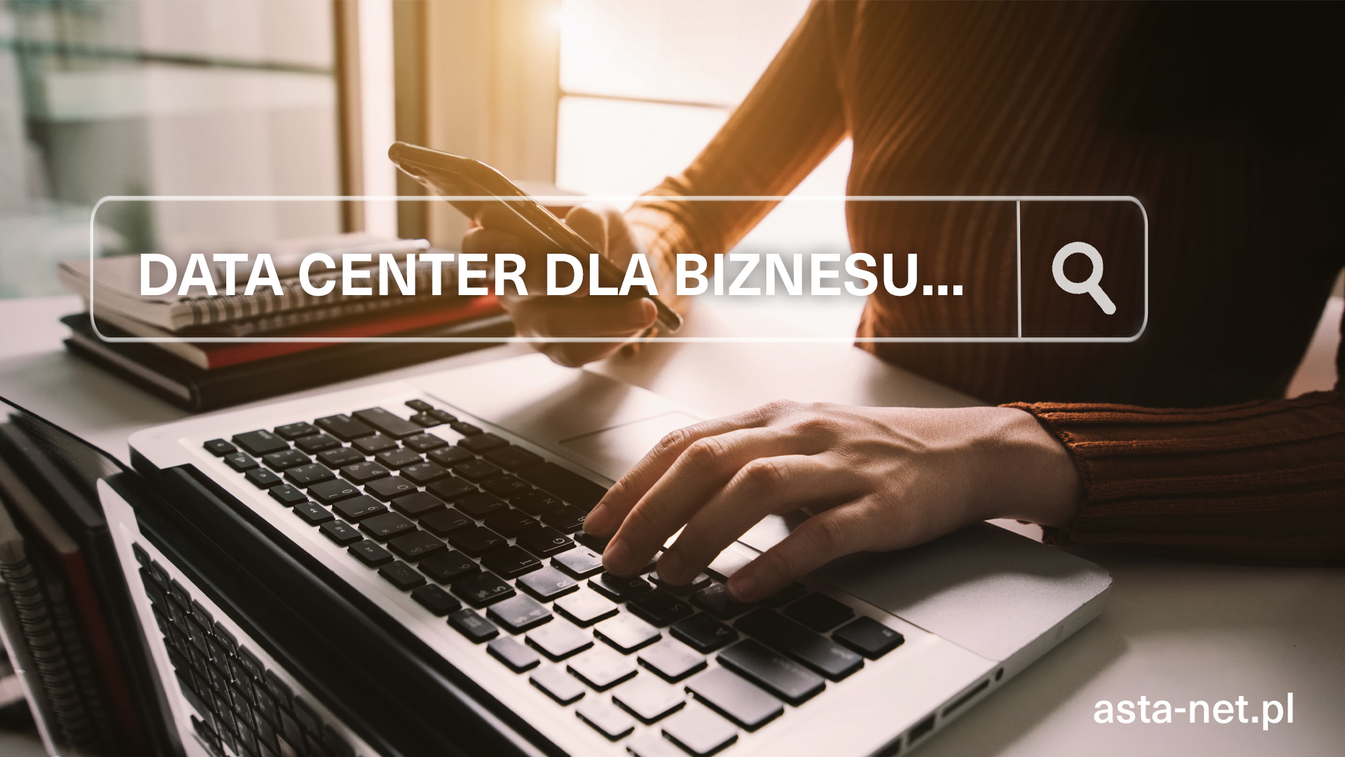 Data Center dla biznesu - korzyści dla firmy i klientów - ASTA-NET