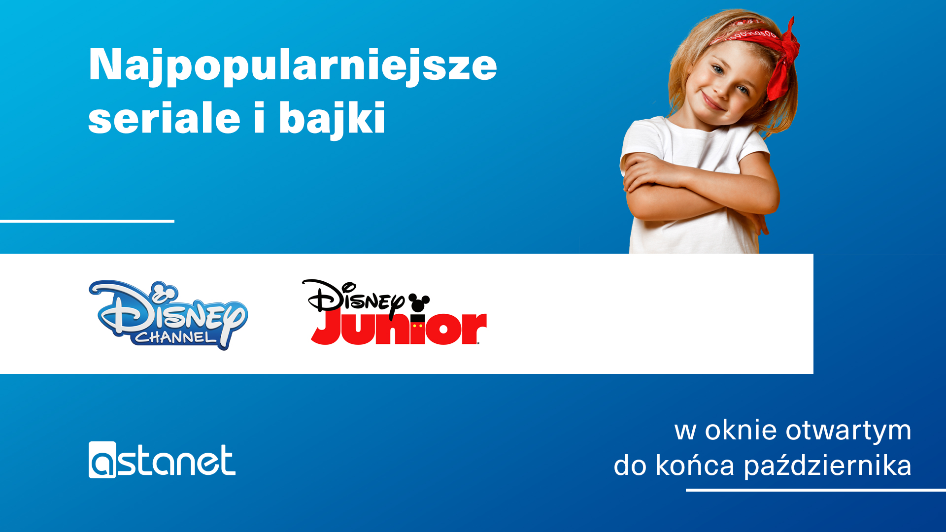 Disney Junior i Disney Channel w oknie otwartym do końca października - ASTA-NET
