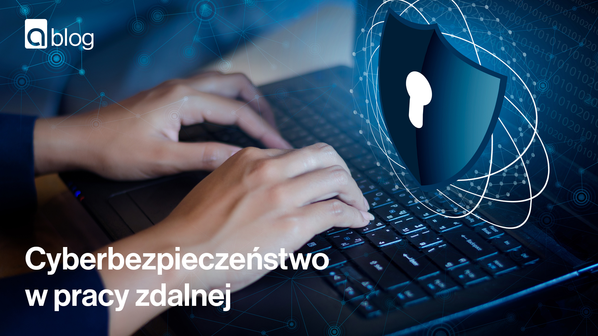 Cyberbezpieczeństwo w pracy zdalnej  - ASTA-NET