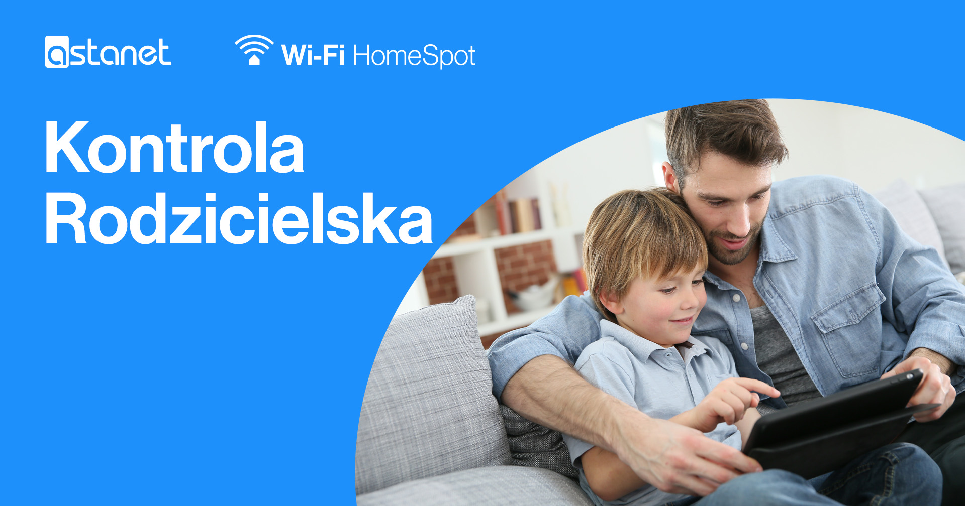 Kontrola rodzicielska. Zapewnij dziecku dostęp do odpowiednich treści w internecie. - ASTA-NET