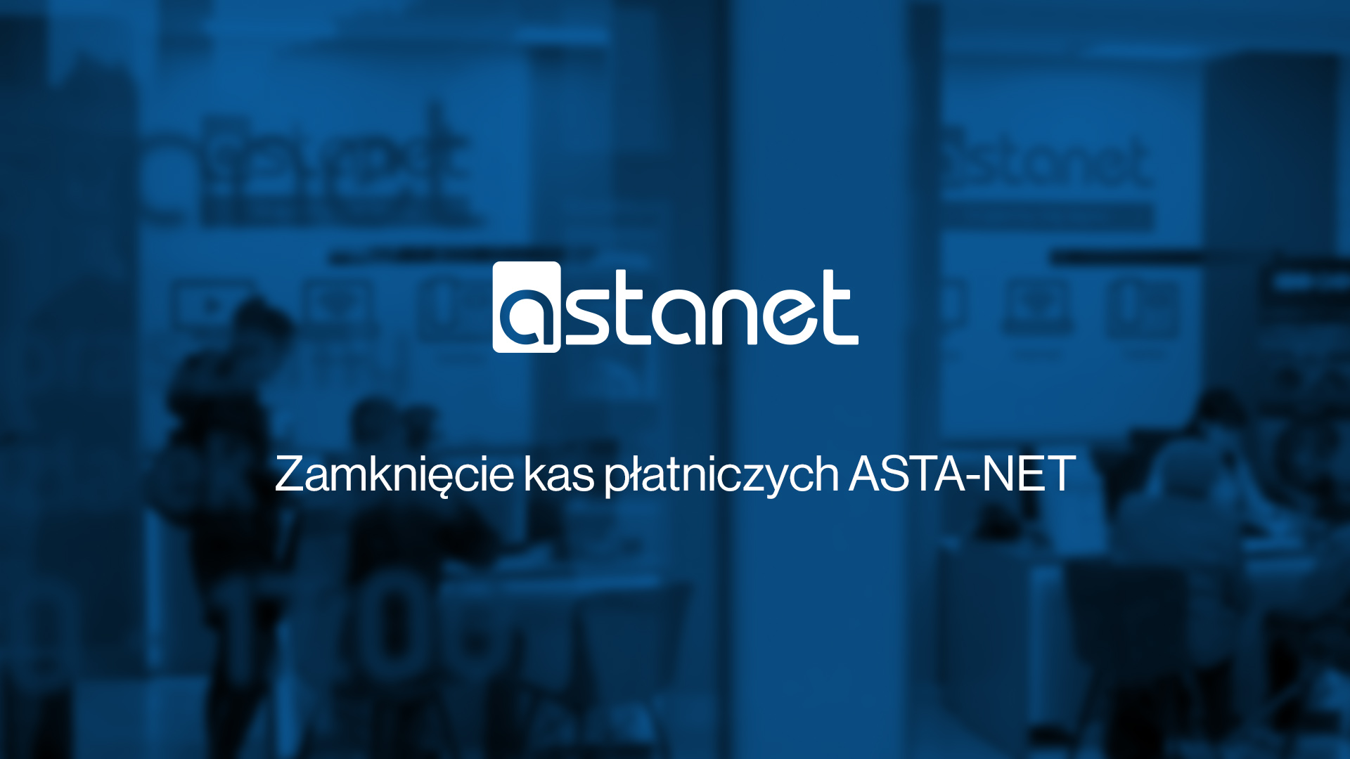 Zamknięcie kas płatniczych ASTA-NET od 22 kwietnia - ASTA-NET