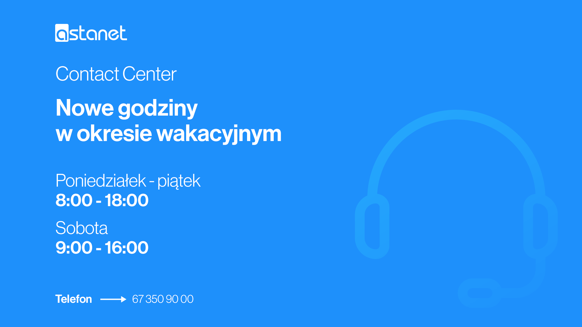 Contact Center - nowe godziny w okresie wakacyjnym - ASTA-NET