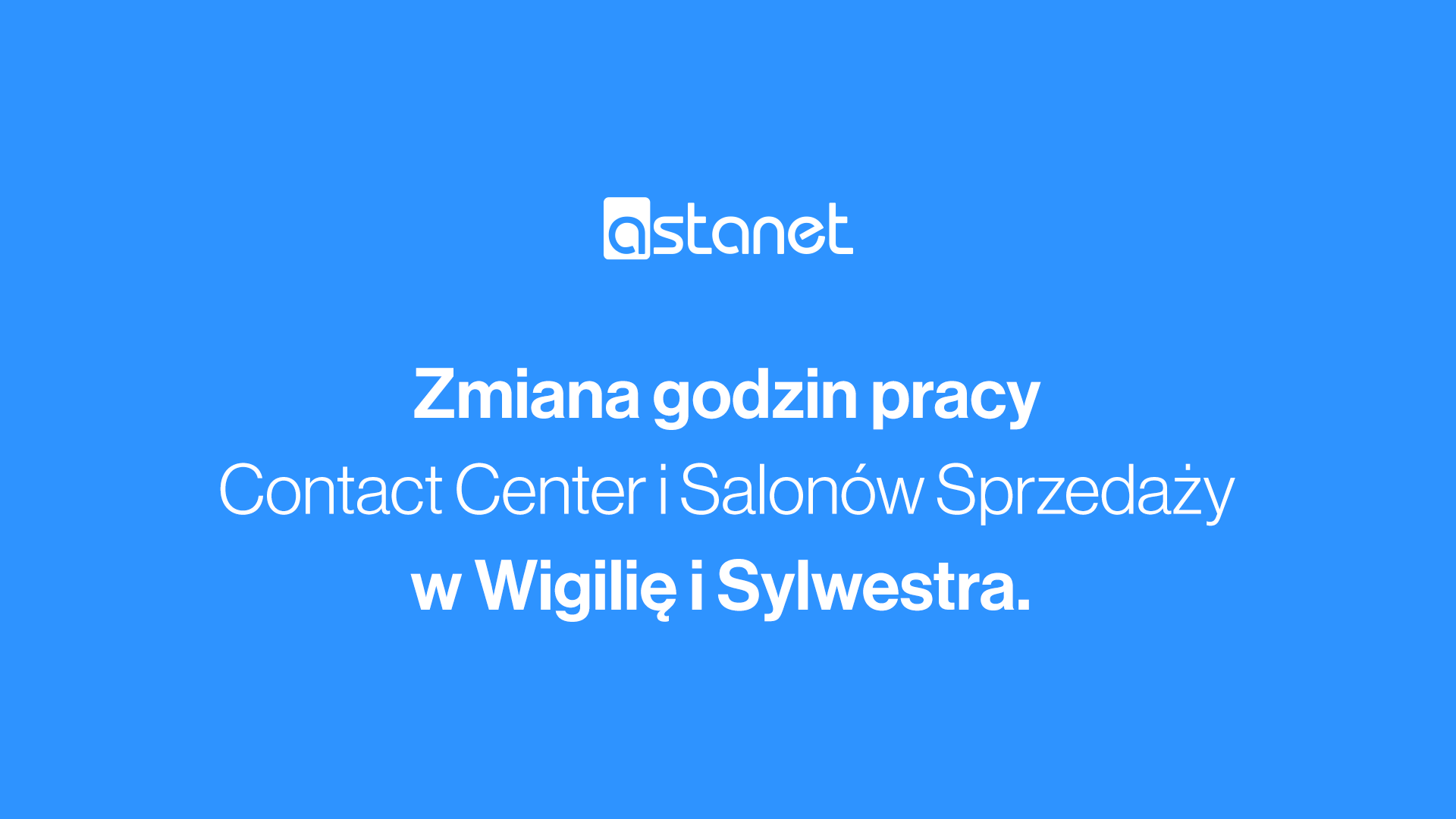 Zmiana godzin pracy w Wigilię i Sylwestra - Contact Center i Salony Sprzedaży - ASTA-NET