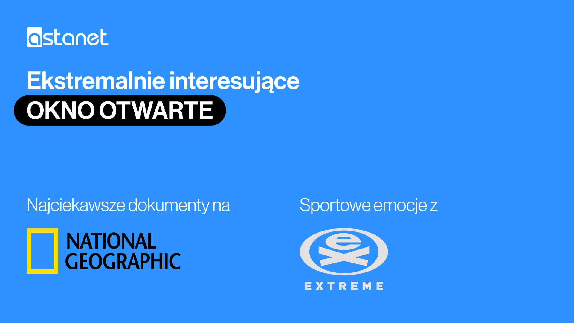 Kanał National Geographic i kanał Extreme w OKNIE OTWARTYM do 1 maja! - ASTA-NET