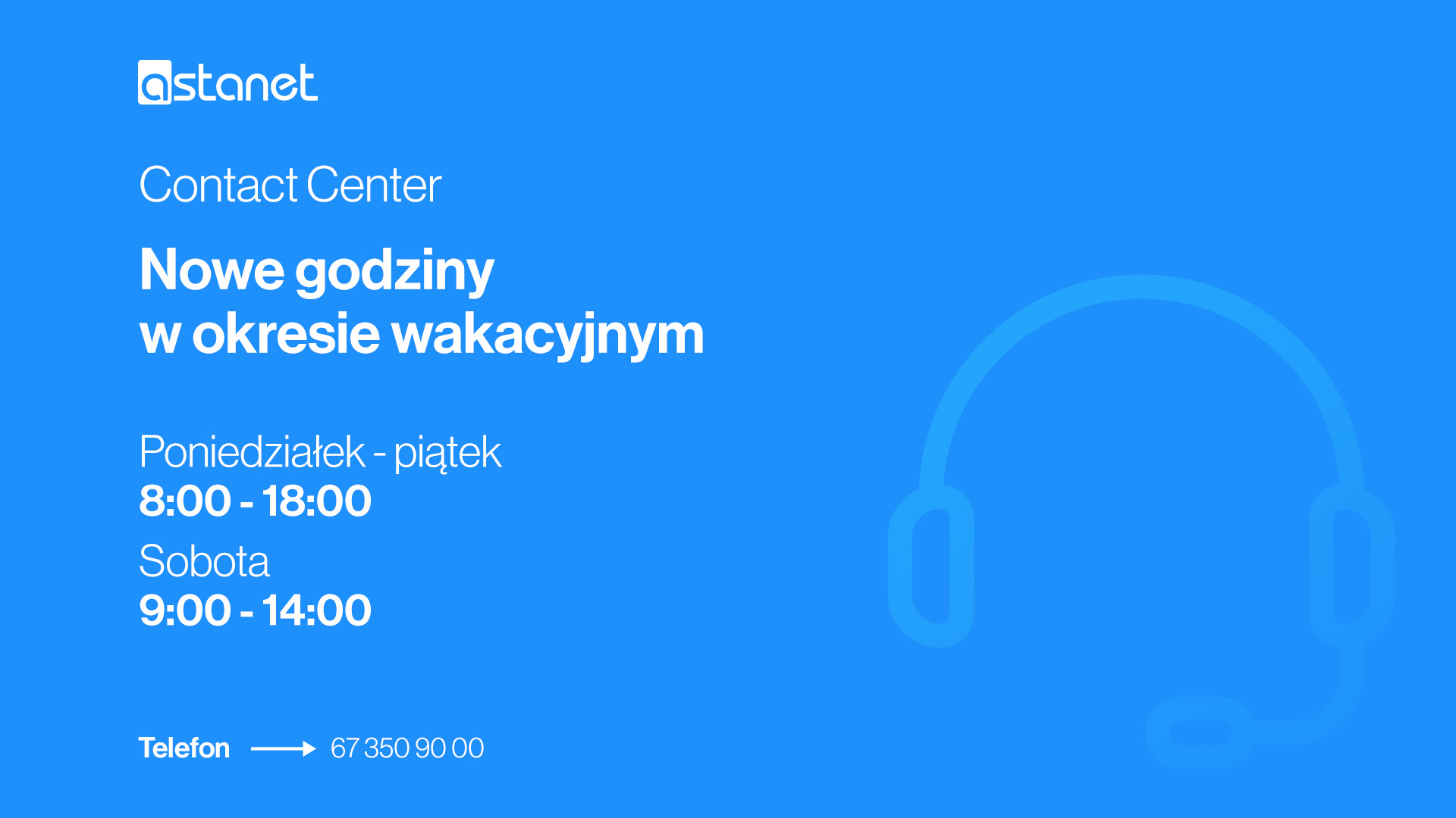 Contact Center - nowe godziny w okresie wakacyjnym - ASTA-NET