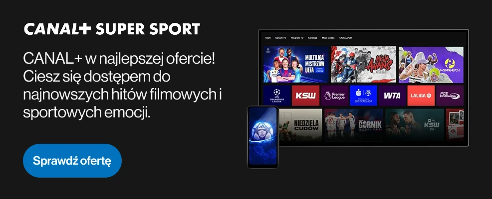 CANAL+ w najlepszej ofercie! Ciesz się dostępem do najnowszych hit&oacute;w filmowych i sportowych emocji. 