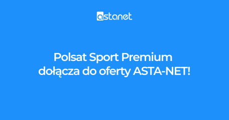Sportowe emocje na najwyższym poziomie – teraz w prezencie dla wszystkich abonentów - ASTA-NET