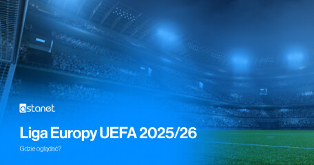 Liga Europy 2025/26 – gdzie oglądać? - ASTA-NET