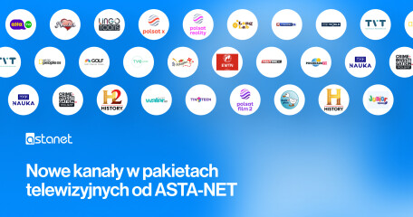 Jeszcze więcej rozrywki i wiedzy w TV – poznaj nowe kanały w pakietach telewizyjnych od ASTA-NET - ASTA-NET