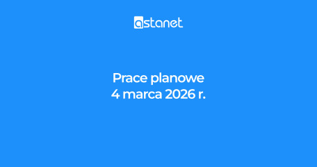 Prace planowe 4 marca 2026r. - ASTA-NET