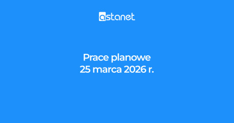 Prace planowe 25.03.2026 r. - ASTA-NET