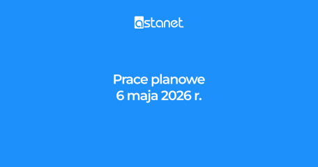Prace planowe 6 maja 2026 r. - ASTA-NET
