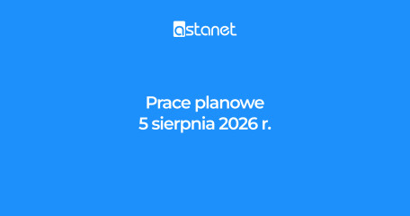 Prace planowe 5 sierpnia 2026 r. - ASTA-NET
