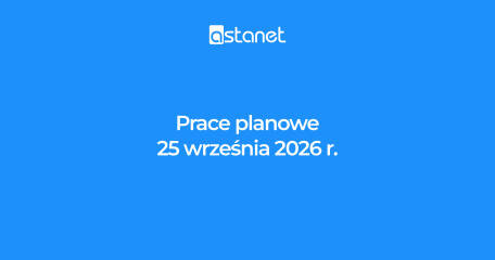 Prace planowe 25 września 2026 r. - ASTA-NET