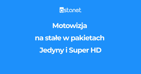 Motowizja na stałe w pakietach Jedyny i Super HD - ASTA-NET