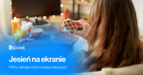 Jesień na ekranie: Filmy i seriale, które musisz zobaczyć. - ASTA-NET