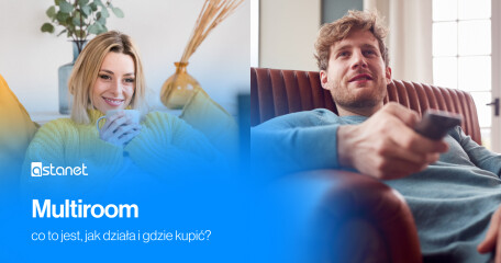 Multiroom: co to jest, jak działa i gdzie kupić? - ASTA-NET
