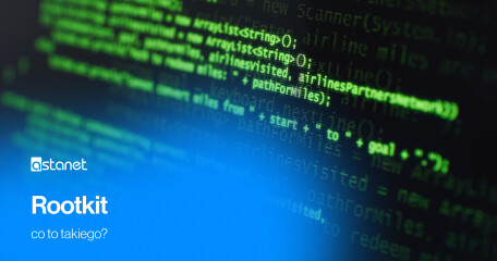Rootkit - co to takiego? - ASTA-NET