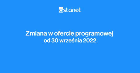 Zmiana w ofercie programowej ASTA-NET od 30 września - ASTA-NET