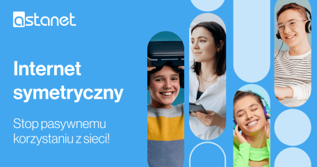 Internet symetryczny to znaczy jaki? - ASTA-NET