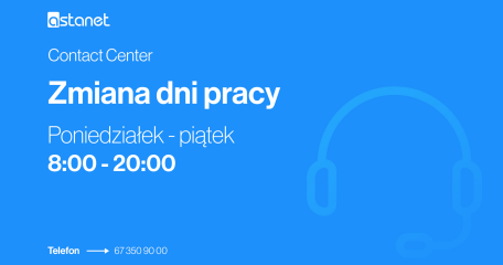 Infolinia Contact Center nieczynna w weekendy - ASTA-NET
