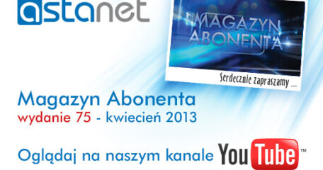 Kwietniowe wydanie Magazynu Abonenta - ASTA-NET
