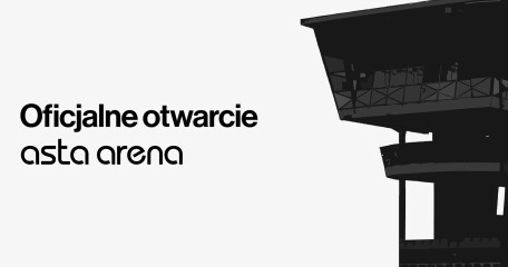 Oficjalne otwarcie ASTA ARENA - ASTA-NET