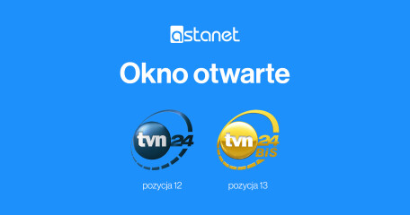 Okno otwarte na kanałach TVN24 oraz TVN24 BIŚ - ASTA-NET