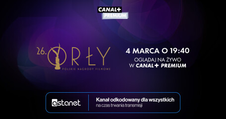 26. ceremonia wręczenia Orłów na kanale CANAL+ PREMIUM! - ASTA-NET