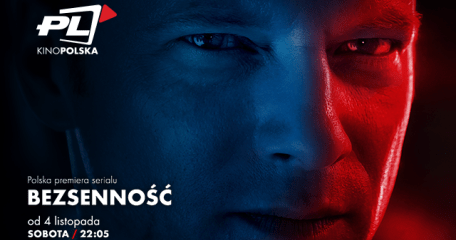 Premiera serialu „Bezsenność” 4 listopada w Telewizji Kino Polska! - ASTA-NET