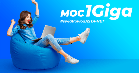 Promocja MOC 1 Giga - ultraszybki światłowód w wyjątkowej cenie  - ASTA-NET