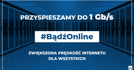 PRZYSPIESZAMY DO 1 Gb/s - BĄDŹ ONLINE - MY DOSTARCZYMY INTERNET  - ASTA-NET