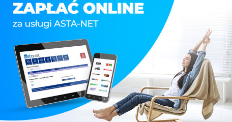 Szybko, wygodnie i bezpiecznie. Zapłać online za usługi ASTA-NET. - ASTA-NET