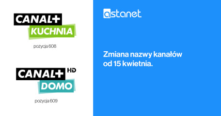 CANAL+ DOMO i CANAL+ KUCHNIA zastąpią DOMO+ i KUCHNIA+ - ASTA-NET