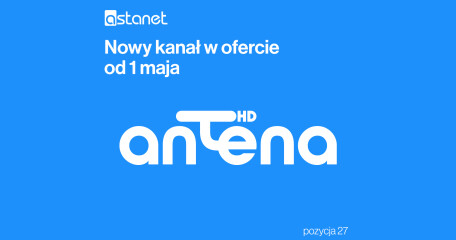 ANTENA HD – nowy kanał w ofercie ASTA-NET od 1 maja  - ASTA-NET