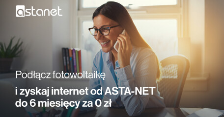 Podłącz fotowoltaikę i zyskaj internet od ASTA-NET do 6 miesięcy za 0 zł - ASTA-NET