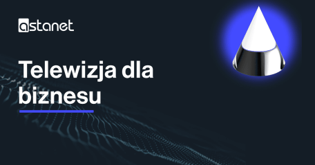 Telewizja dla biznesu – jakie korzyści daje przedsiębiorcom? - ASTA-NET