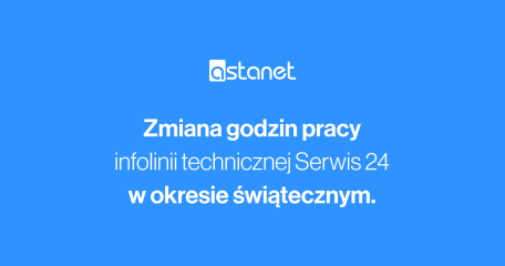 Zmiana godzin pracy w okresie świątecznym - Serwis 24 - ASTA-NET