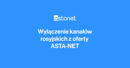 Wyłączenie kanałów rosyjskich z oferty ASTA-NET - ASTA-NET