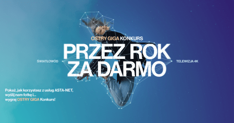 OSTRY GIGA KONKURS! Wygraj Światłowód + TV w 4K PRZEZ ROK ZA DARMO! - ASTA-NET