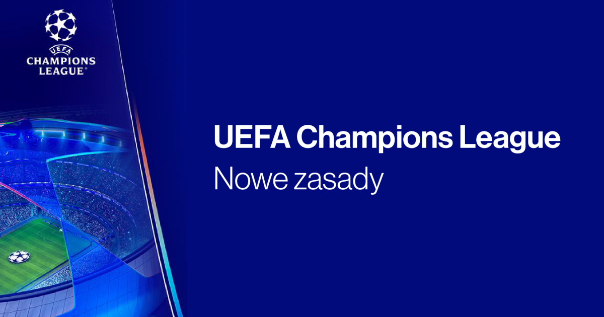 Nowa formuła UEFA Champions League 2024/25 – Wszystko, co musisz wiedzieć!